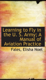 learning to fly in the u s army a manual of aviation practice_cover