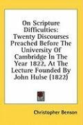 on scripture difficulties twenty discourses preached before the university of_cover