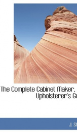 the complete cabinet maker and upholsterers guide_cover