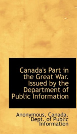 canadas part in the great war issued by the department of public information_cover