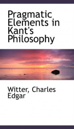 pragmatic elements in kants philosophy_cover