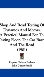 shop and road testing of dynamos and motors a practical manual for the testing_cover