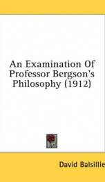 an examination of professor bergsons philosophy_cover