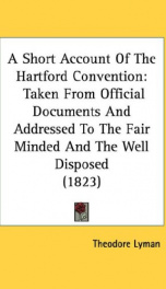 a short account of the hartford convention taken from official documents and_cover