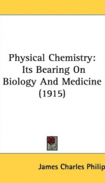 physical chemistry its bearing on biology and medicine_cover