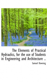 the elements of practical hydraulics for the use of students in engineering and_cover