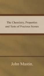 The Chemistry, Properties and Tests of Precious Stones_cover