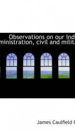 observations on our indian administration civil and military_cover