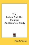the indian and the pioneer an historical study_cover