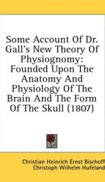 some account of dr galls new theory of physiognomy founded upon the anatomy a_cover