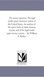 the money question the legal tender paper monetary system of the united states_cover