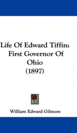 life of edward tiffin first governor of ohio_cover