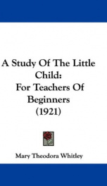 a study of the little child for teachers of beginners_cover