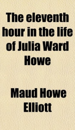 the eleventh hour in the life of julia ward howe_cover