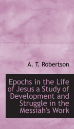 epochs in the life of jesus a study of development and struggle in the messiah_cover