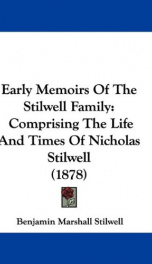 early memoirs of the stilwell family comprising the life and times of nicholas_cover