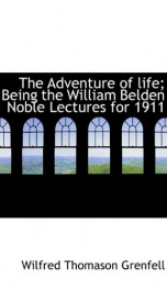 the adventure of life being the william belden noble lectures for 1911_cover