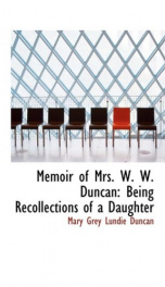 memoir of mrs w w duncan being recollections of a daughter_cover