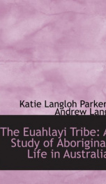 The Euahlayi Tribe; a study of aboriginal life in Australia_cover