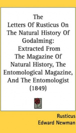 the letters of rusticus on the natural history of godalming extracted from the_cover