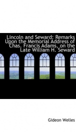 lincoln and seward remarks upon the memorial address of chas francis adams on_cover