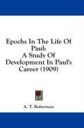 epochs in the life of paul a study of development in pauls career_cover