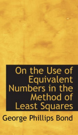 on the use of equivalent numbers in the method of least squares_cover