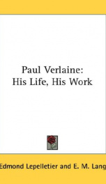 paul verlaine his life his work_cover