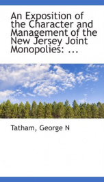 an exposition of the character and management of the new jersey joint monopolies_cover