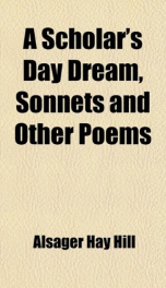 a scholars day dream sonnets and other poems_cover