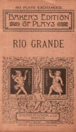 rio grande an original drama in three acts_cover