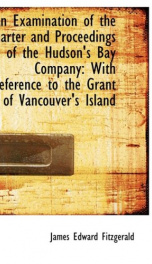 an examination of the charter and proceedings of the hudsons bay company with_cover