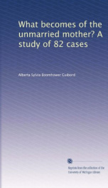 what becomes of the unmarried mother a study of 82 cases_cover