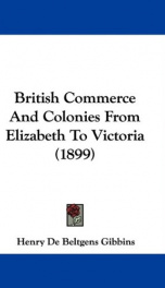 british commerce and colonies from elizabeth to victoria_cover