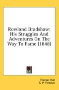 rowland bradshaw his struggles and adventures on the way to fame_cover