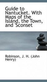 guide to nantucket with maps of the island the town and sconset_cover