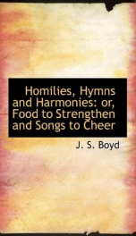 homilies hymns and harmonies or food to strengthen and songs to cheer_cover
