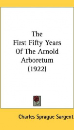 the first fifty years of the arnold arboretum_cover