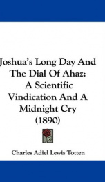 joshuas long day and the dial of ahaz a scientific vindication and a midnight_cover