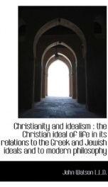 christianity and idealism the christian ideal of life in its relations to the_cover
