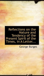 reflections on the nature and tendency of the present spirit of the times in a_cover