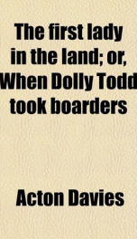 the first lady in the land or when dolly todd took boarders_cover
