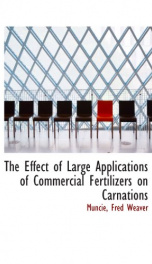 the effect of large applications of commercial fertilizers on carnations_cover