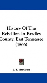 history of the rebellion in bradley county east tennessee_cover