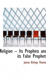 religion its prophets and its false prophets_cover
