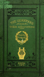 The Quantocks and their associations. A paper read before the members of the Bath Literary Club on the 11th December, 1871_cover