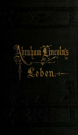 Abraham Lincoln : sein Leben und seine öffentlichen Dienste_cover