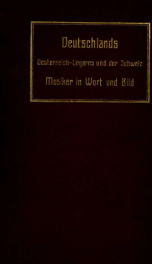 Deutschlands, Österreich-Ungarns und der Schweiz Musiker in Wort und Bild; eine illustrierte Biographie der gesamten alldeutschen Musikwelt ; herausgegeben und bearbeitet von Ernst Mann, Heinz Voss und Hans Gerloff_cover