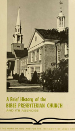 A Brief History of the Bible Presbyterian Church and its Agencies_cover