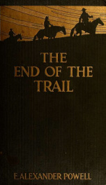 The end of the trail; the far West from New Mexico to British Columbia_cover